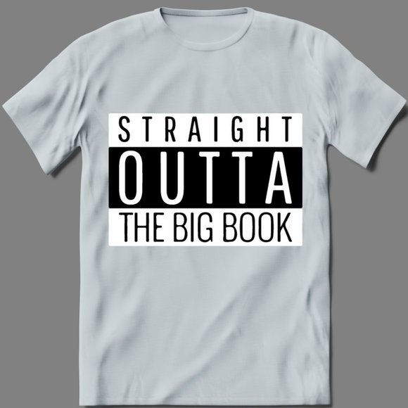 STRAIGHT OUTTA THE BIG BOOK AA RECOVERY SHIRT - Picture 2 of 2